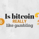 Is Bitcoin like Gambling Image