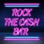rock the cash bar 908 x 624