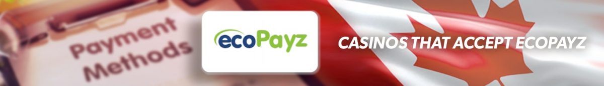 Best Ecopayz Casinos Canada